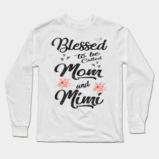 mothers day blessed to be called mom and mimi Long Sleeve T-Shirt